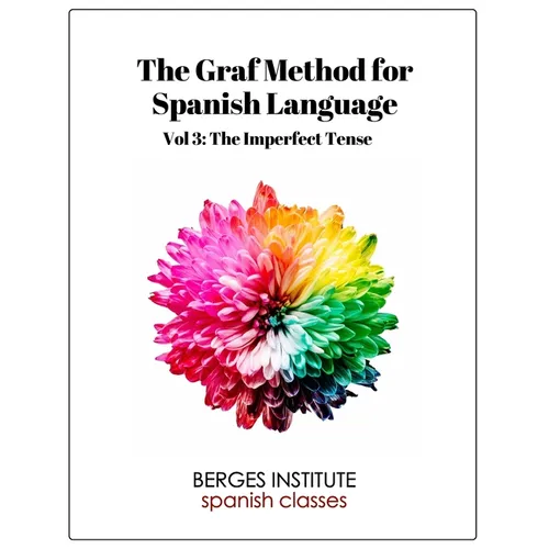 The Graf Method for Spanish Language, Vol 3: The Imperfect Tense