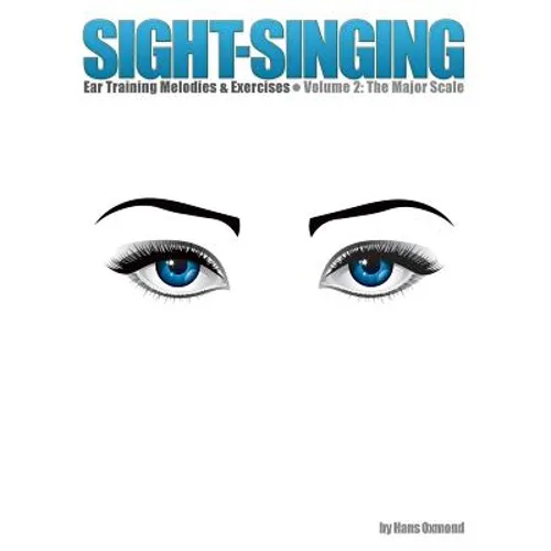 Sight-Singing - Ear Training Melodies & Exercises: Volume 2, The Major Scale