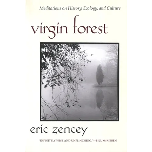 Virgin Forest: Meditations on History, Ecology, and Culture