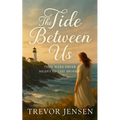 The Tide Between Us: They Were Never Meant to Stay Broken