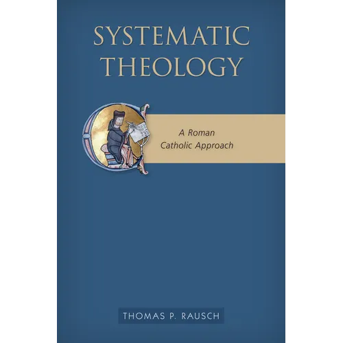 Systematic Theology: A Roman Catholic Approach