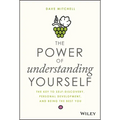 The Power of Understanding Yourself: The Key to Self-Discovery, Personal Development, and Being the Best You