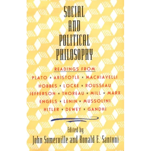 Social and Political Philosophy: Readings from Plato to Gandhi