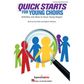 Quick Starts for Young Choirs - Teacher Resource Book - Activities and Ideas to Focus Young Singers