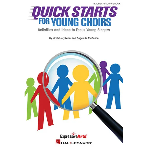 Quick Starts for Young Choirs - Teacher Resource Book - Activities and Ideas to Focus Young Singers