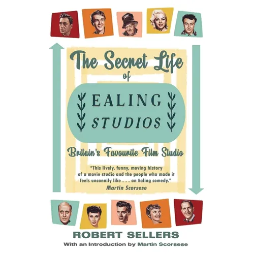The Secret Life of Ealing Studios: Britain's Favourite Film Studio
