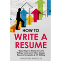 How to Write a Resume: 7 Easy Steps to Master Resume Writing, Curriculum Vitae Design, Resume Templates & CV Writing