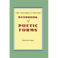 The Teachers & Writers Handbook of Poetic Forms