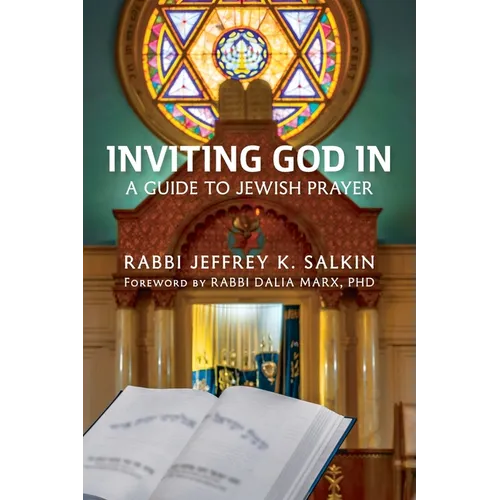 Inviting God In: A Guide to Jewish Prayer