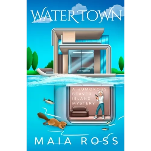 Water Town: A Humorous Beaver Island Mystery
