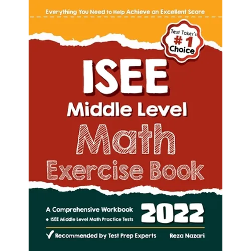 ISEE Middle Level Math Exercise Book: A Comprehensive Workbook + ISEE Middle Level Math Practice Tests
