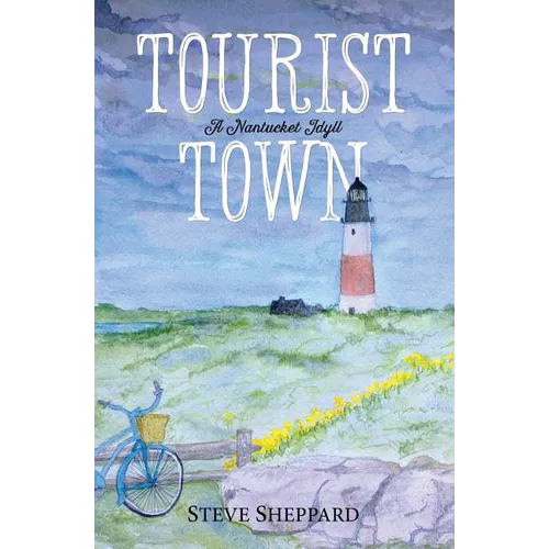 Tourist Town: : A Nantucket Idyll