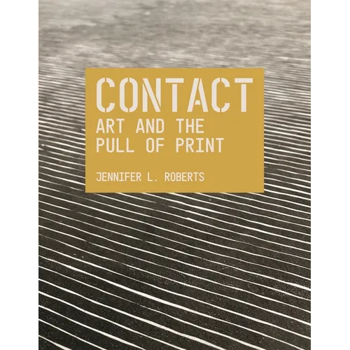 Contact: Art and the Pull of Print