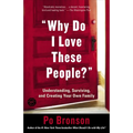 "Why Do I Love These People?": Understanding, Surviving, and Creating Your Own Family