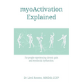 myoActivation Explained: For people experiencing chronic pain and myofascial dysfunction.