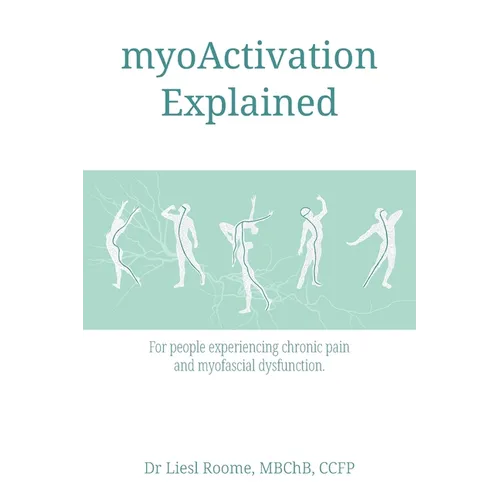 myoActivation Explained: For people experiencing chronic pain and myofascial dysfunction.
