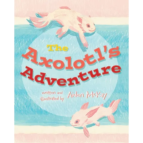 The Axolotl's Adventure