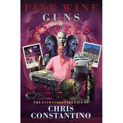 Fine Wine, Guns and Angels