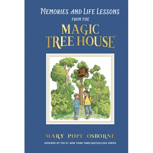 Memories and Life Lessons from the Magic Tree House