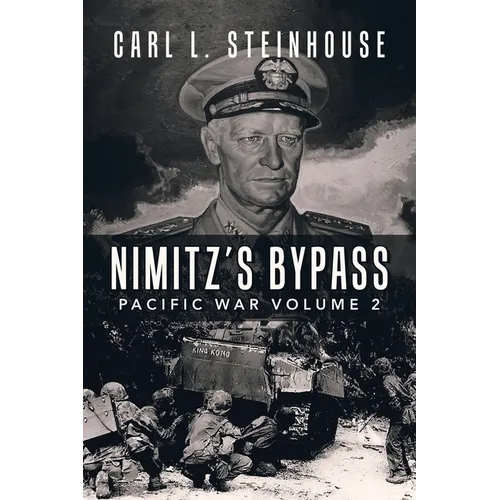 Nimitz's Bypass: Pacific War Volume 2