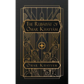 The Rubaiyat of Omar Kayyam