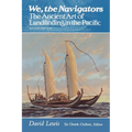 We, the Navigators: The Ancient Art of Landfinding in the Pacific (Second Edition)