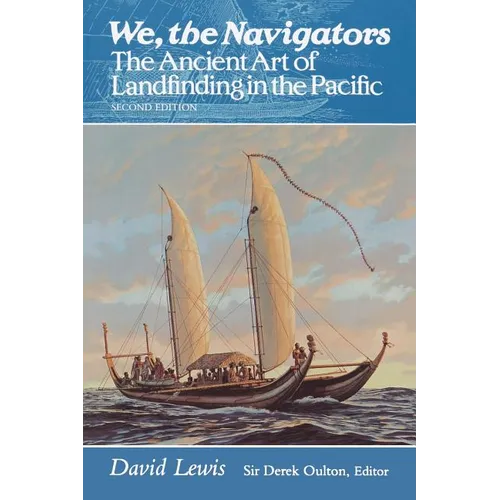 We, the Navigators: The Ancient Art of Landfinding in the Pacific (Second Edition)