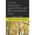 Clinical Supervision: Legal, Ethical, and Risk Management Issues: Second Edition