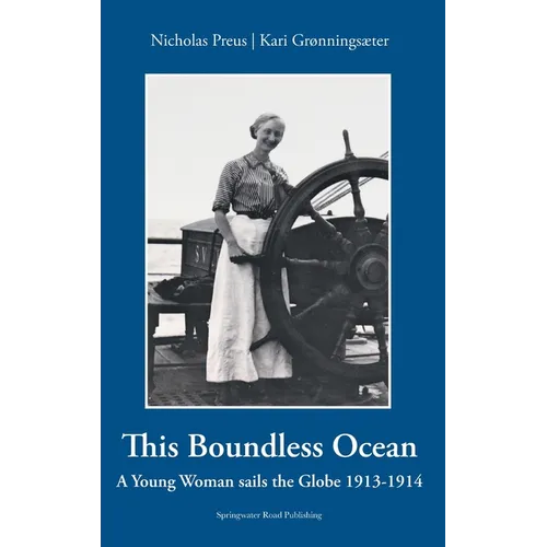 This Boundless Ocean: A Young Woman Sails the Globe 1913-1914