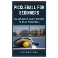 Pickleball for Beginners: An Absolute Guide on How to Play Pickleball