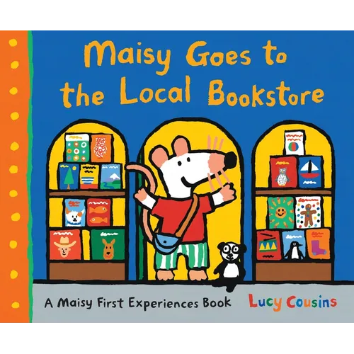 Maisy Goes to the Local Bookstore: A Maisy First Experiences Book