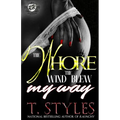 The Whore The Wind Blew My Way (The Cartel Publications Presents)