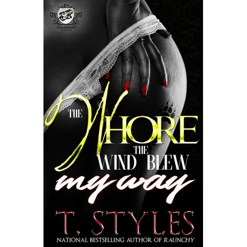 The Whore The Wind Blew My Way (The Cartel Publications Presents)