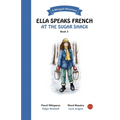 Ella Speaks French At The Sugar Shack: A Bilingual Adventure