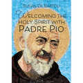 Welcoming the Holy Spirit with Padre Pio