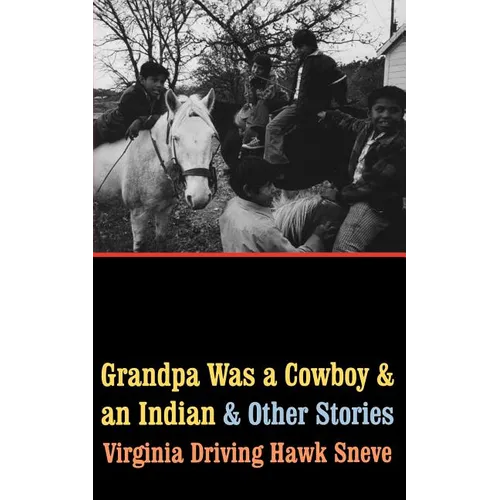 Grandpa Was a Cowboy and an Indian and Other Stories