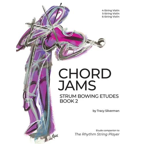 Chord Jams: Strum Bowing Etudes Book 2, 4-6 String Violin