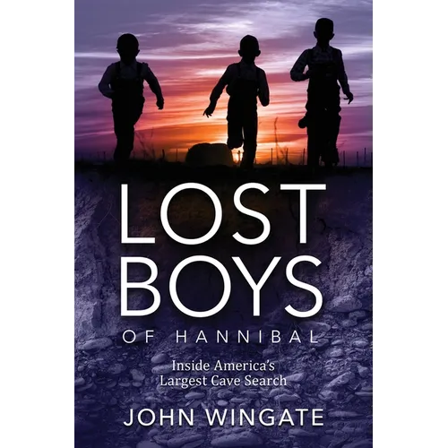 Lost Boys of Hannibal: Inside America's Largest Cave Search