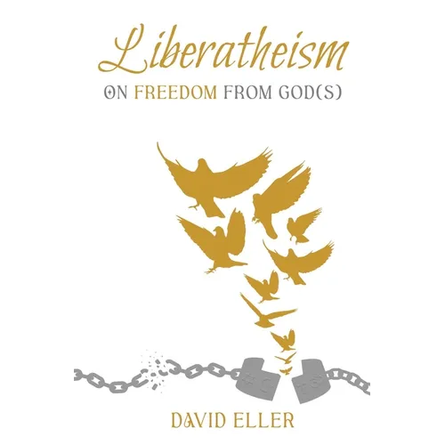Liberatheism: On Freedom from God(s)