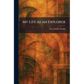 My Life as an Explorer