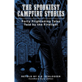 The Spookiest Campfire Stories