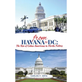 From Havana to DC: The Rise of Cuban Americans in Florida Politics