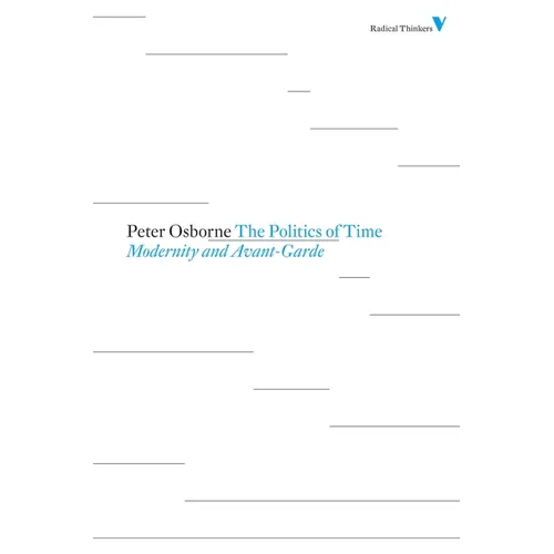 Politics of Time: Modernity and Avant-Garde