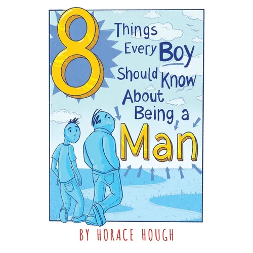 8 Things Every Boy Should Know About Being A Man