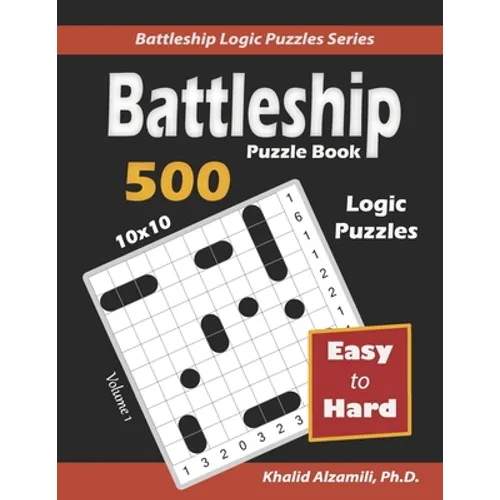 Battleship Puzzle Book: 500 Easy to Hard Puzzles (10x10)