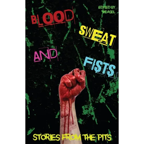 Blood, Sweat and Fists
