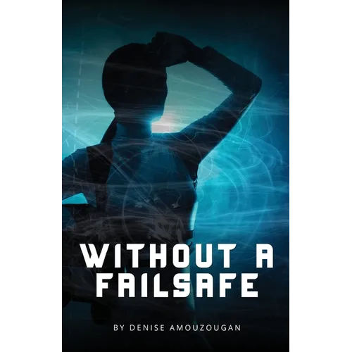 Without A Failsafe