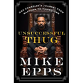 Unsuccessful Thug: One Comedian's Journey from Naptown to Tinseltown