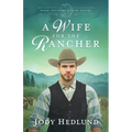 A Wife for the Rancher: A Sweet Historical Romance