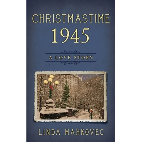 Christmastime 1945: A Love Story